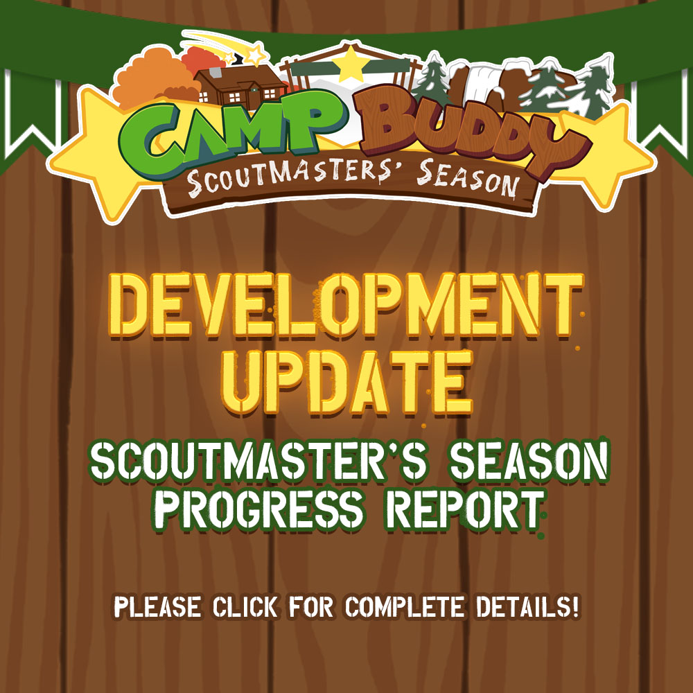 Camp Buddy – Scoutmaster’s Season Development Update!